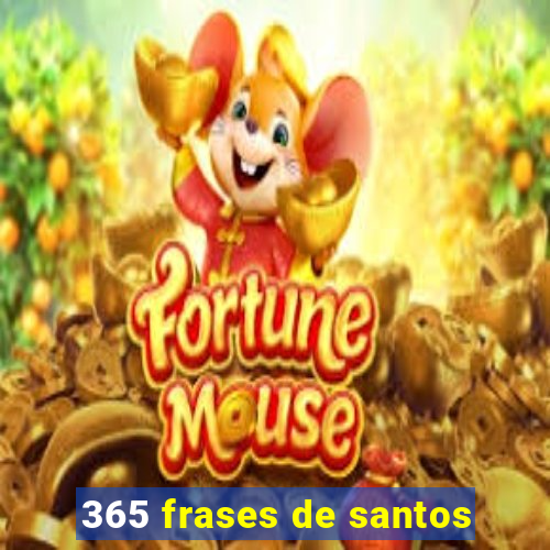 365 frases de santos